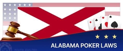 Alabama Poker Laws: Everything You Need to Know.